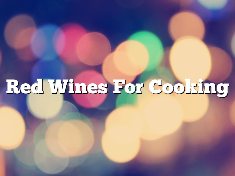 Red Wines For Cooking