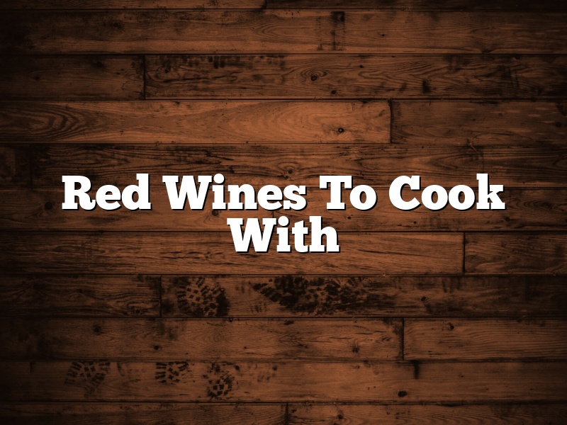 Red Wines To Cook With