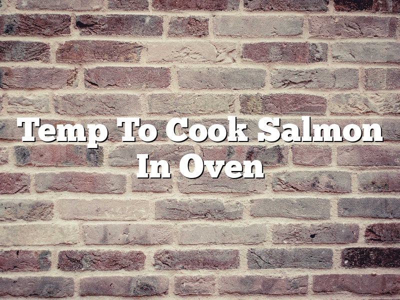 Temp To Cook Salmon In Oven