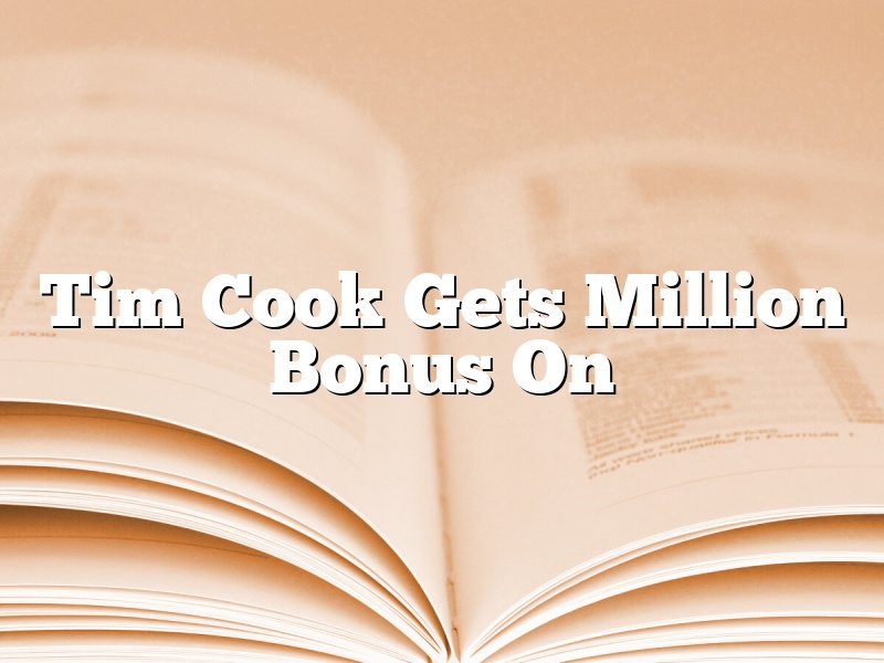 Tim Cook Gets Million Bonus On