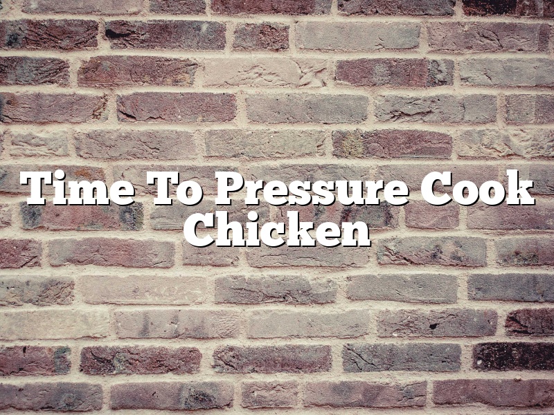 Time To Pressure Cook Chicken