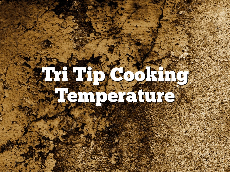 Tri Tip Cooking Temperature