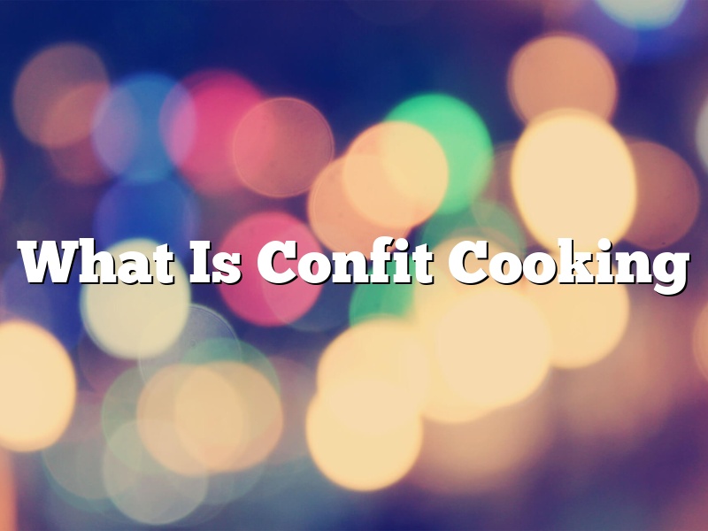 What Is Confit Cooking