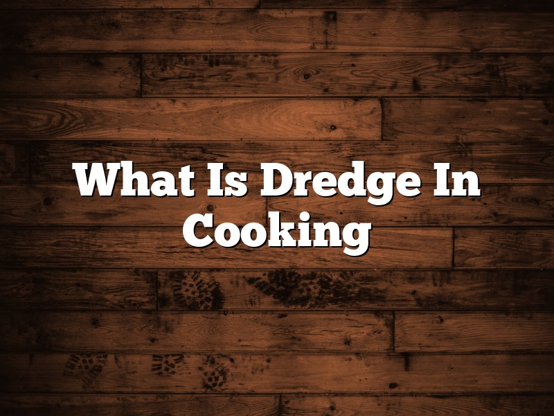 What Is Dredge In Cooking