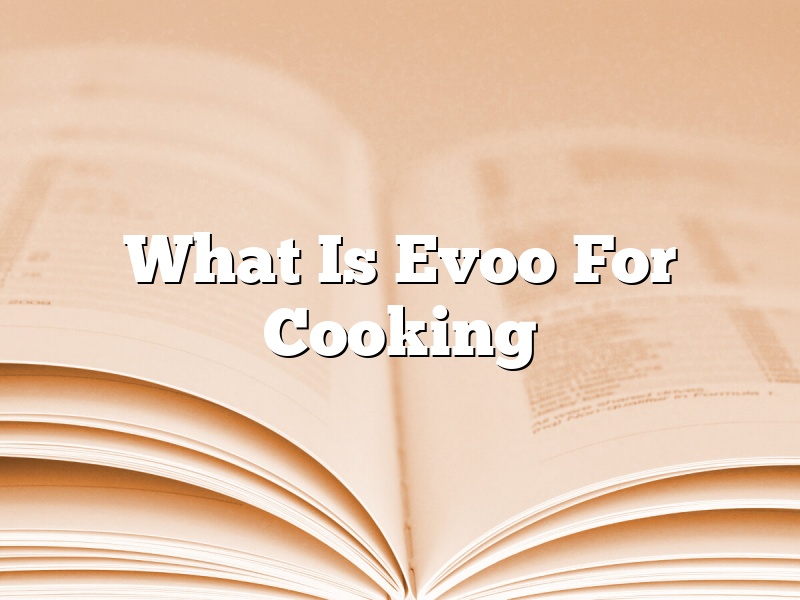 What Is Evoo For Cooking