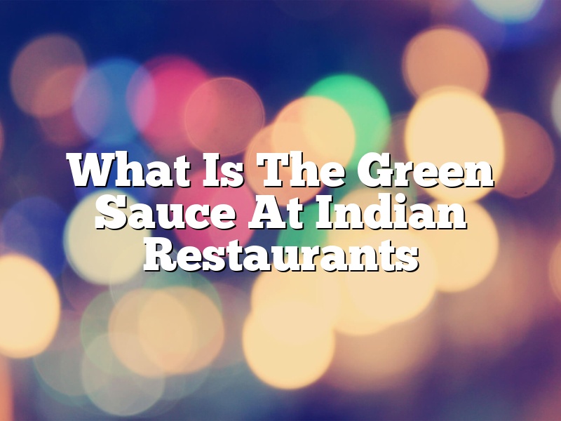 What Is The Green Sauce At Indian Restaurants