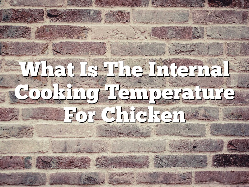 What Is The Internal Cooking Temperature For Chicken