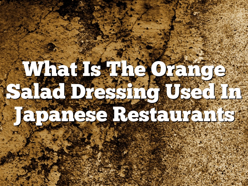 What Is The Orange Salad Dressing Used In Japanese Restaurants