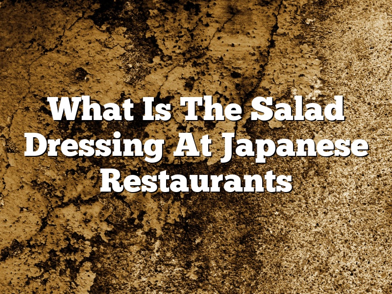 What Is The Salad Dressing At Japanese Restaurants