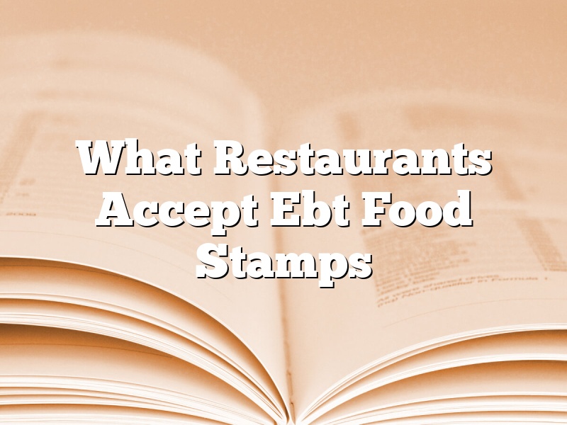 What Restaurants Accept Ebt Food Stamps