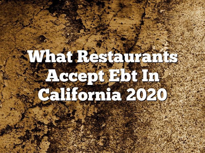 What Restaurants Accept Ebt In California 2020