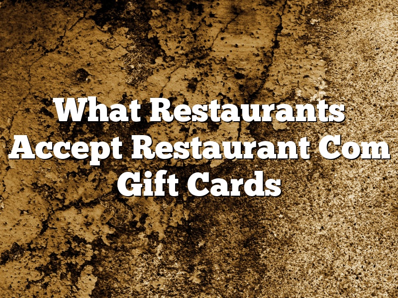 What Restaurants Accept Restaurant Com Gift Cards