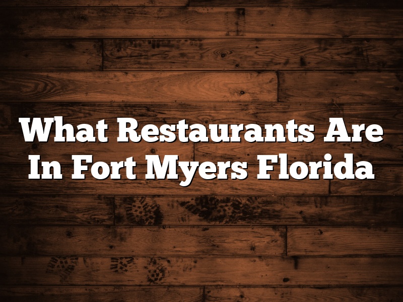 What Restaurants Are In Fort Myers Florida