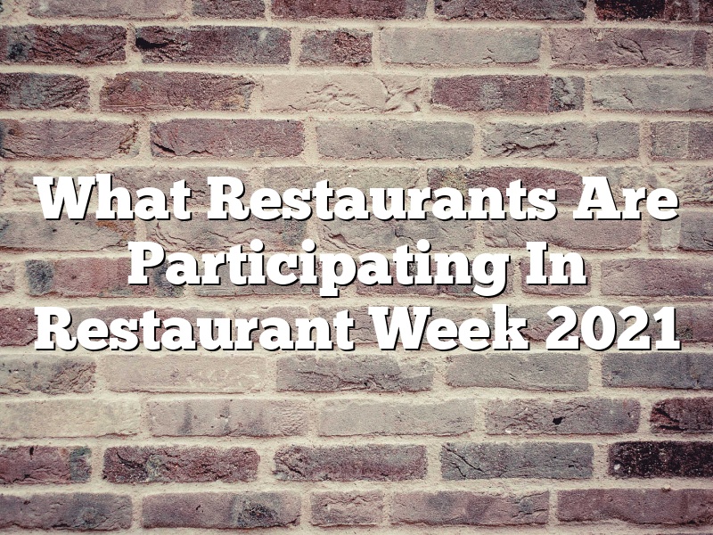 What Restaurants Are Participating In Restaurant Week 2021