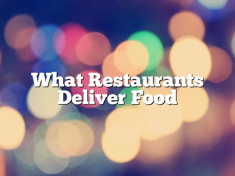 What Restaurants Deliver Food