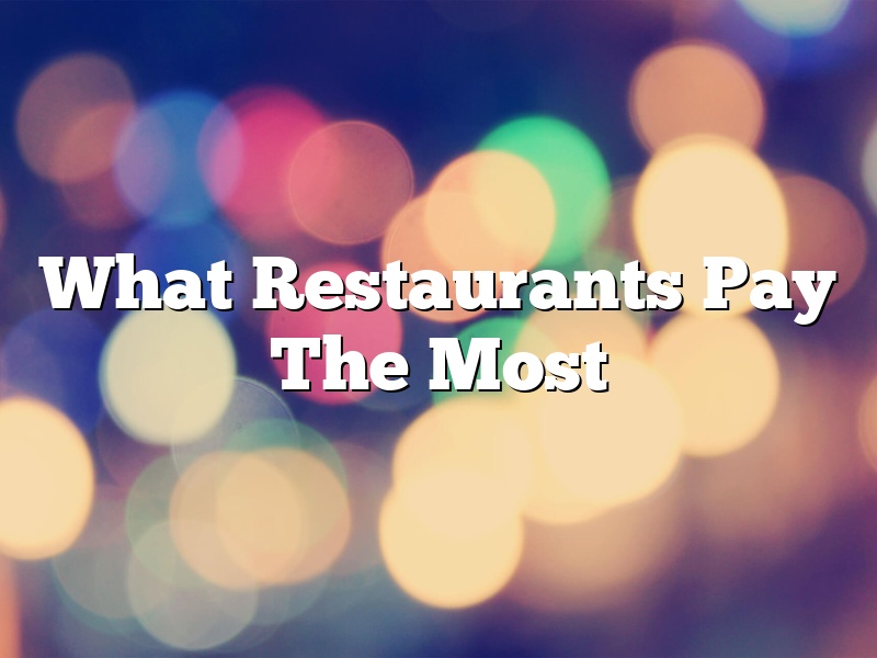 What Restaurants Pay The Most