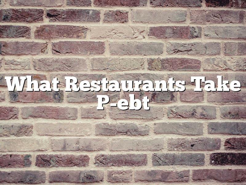 What Restaurants Take P-ebt