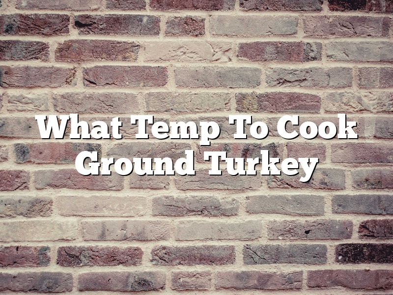 What Temp To Cook Ground Turkey