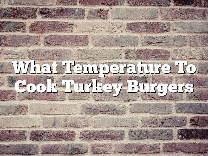 What Temperature To Cook Turkey Burgers