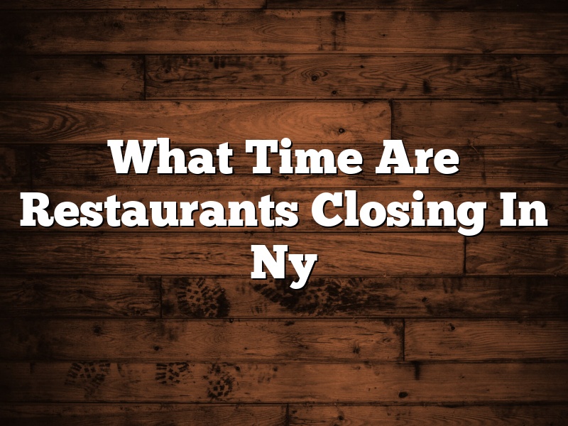 What Time Are Restaurants Closing In Ny