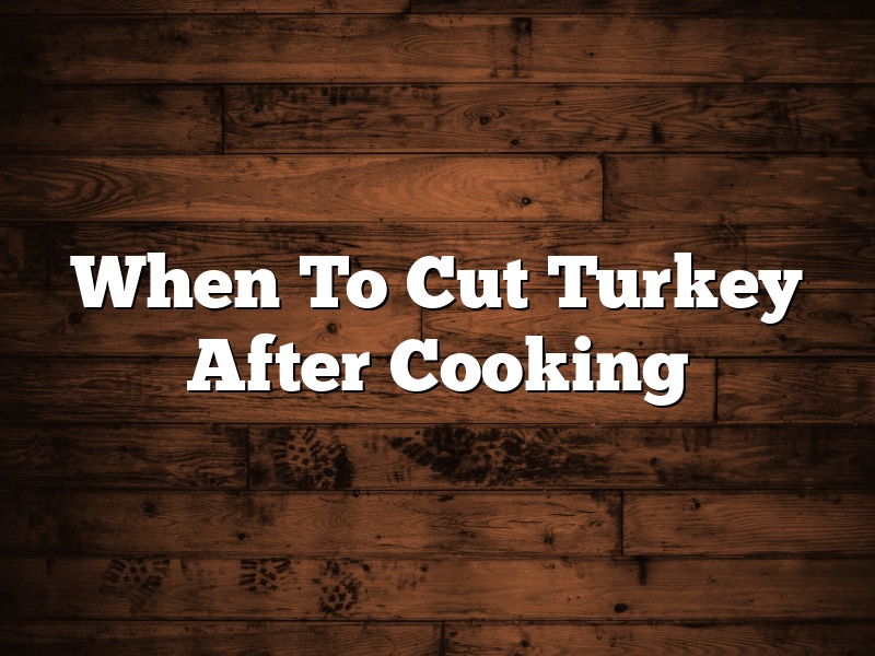 When To Cut Turkey After Cooking