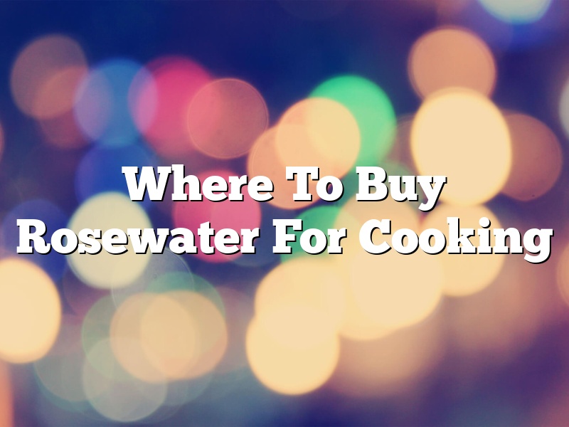Where To Buy Rosewater For Cooking