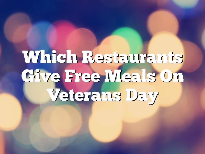 Which Restaurants Give Free Meals On Veterans Day