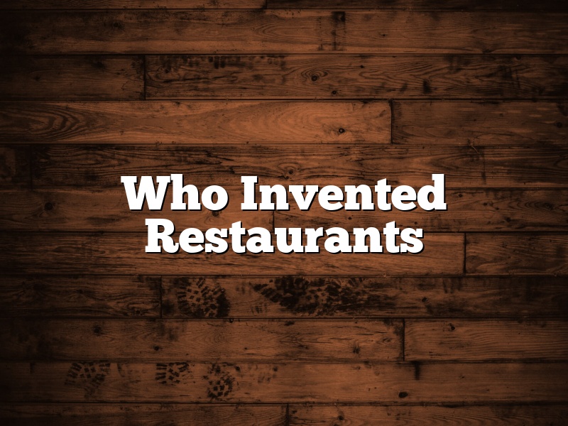 Who Invented Restaurants