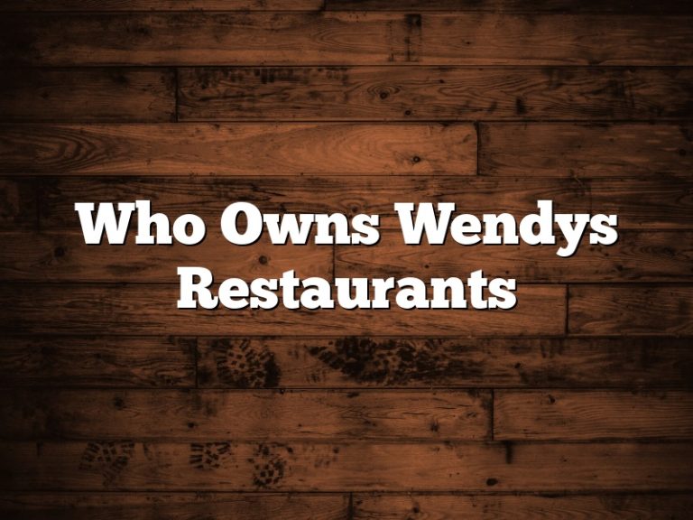 Who Owns Wendys Restaurants August 2024