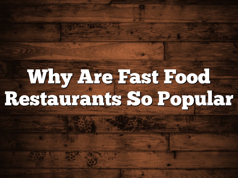 Why Are Fast Food Restaurants So Popular