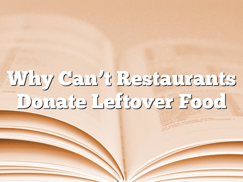 Why Can’t Restaurants Donate Leftover Food
