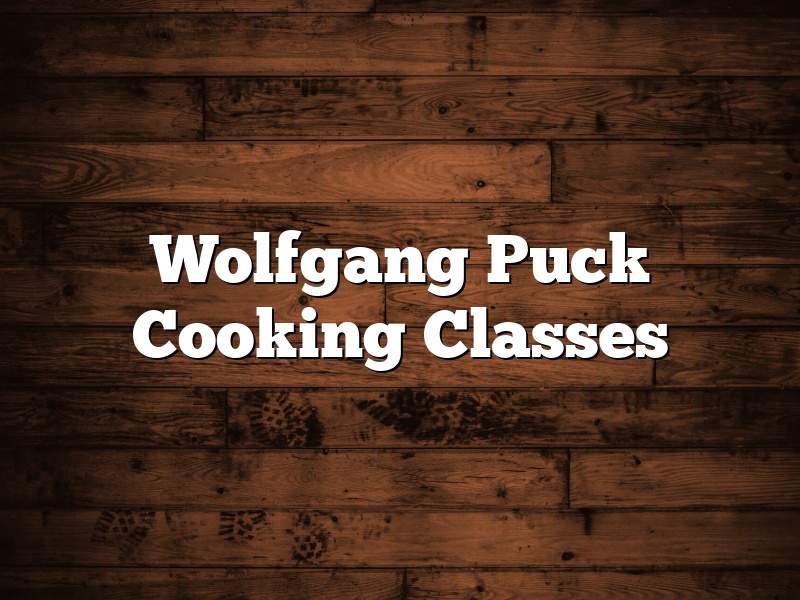 Wolfgang Puck Cooking Classes