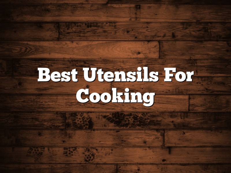 Best Utensils For Cooking