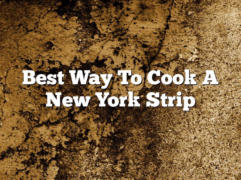 Best Way To Cook A New York Strip