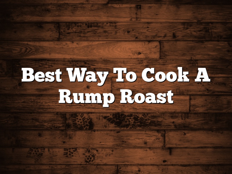 Best Way To Cook A Rump Roast