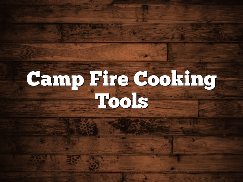 Camp Fire Cooking Tools