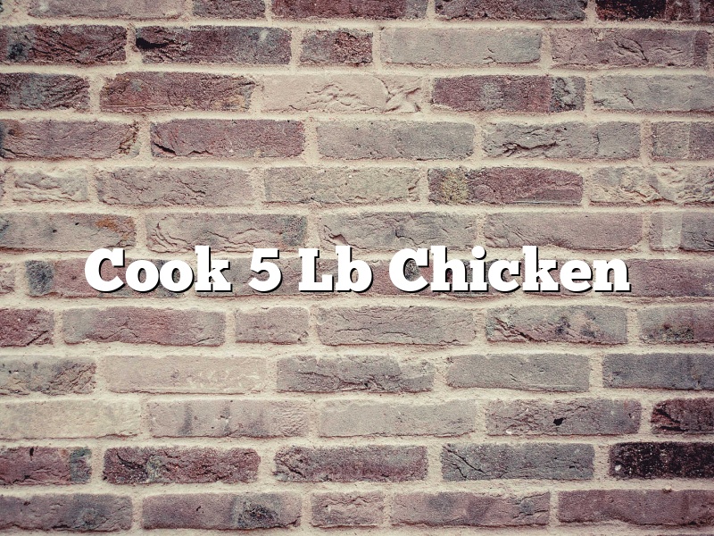 Cook 5 Lb Chicken