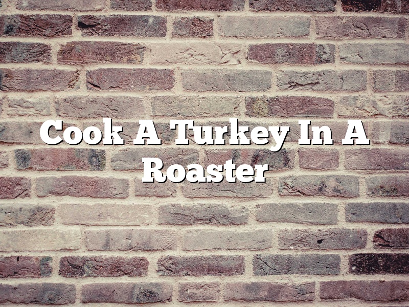 Cook A Turkey In A Roaster