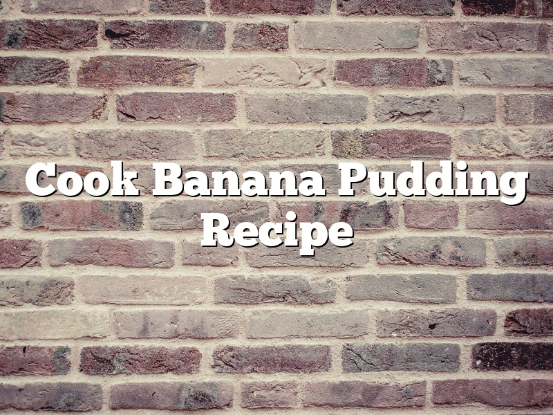 Cook Banana Pudding Recipe