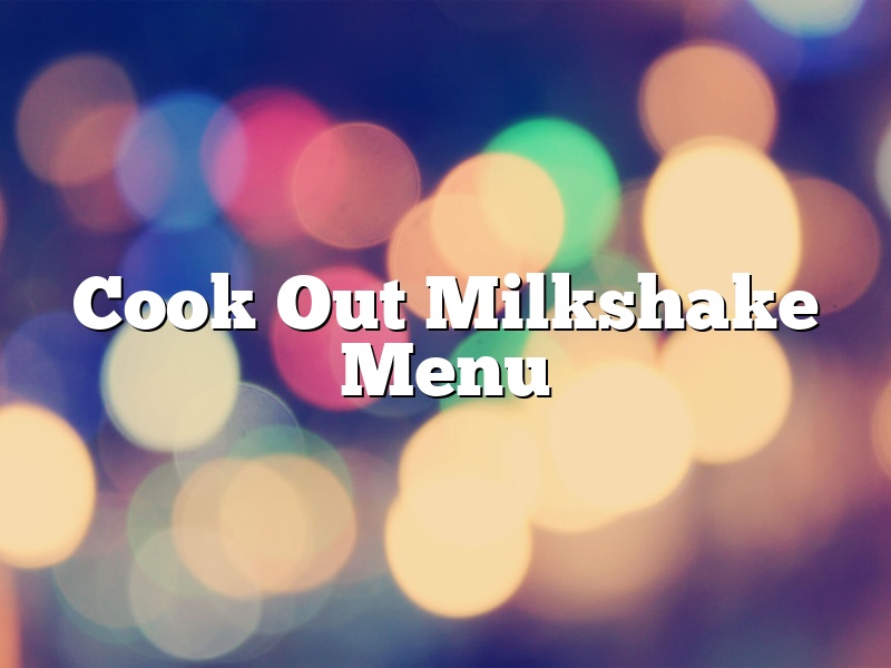 Cook Out Milkshake Menu