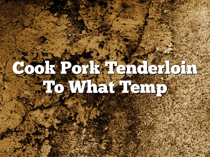 Cook Pork Tenderloin To What Temp