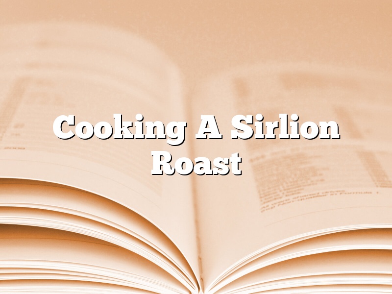 Cooking A Sirlion Roast