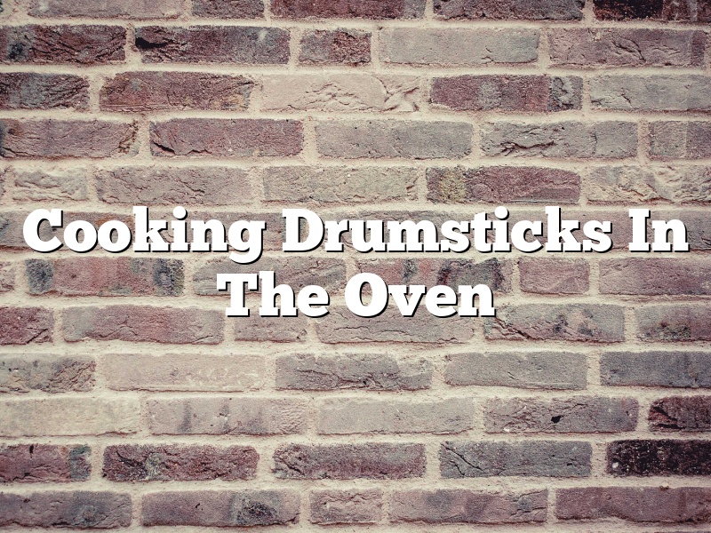 Cooking Drumsticks In The Oven