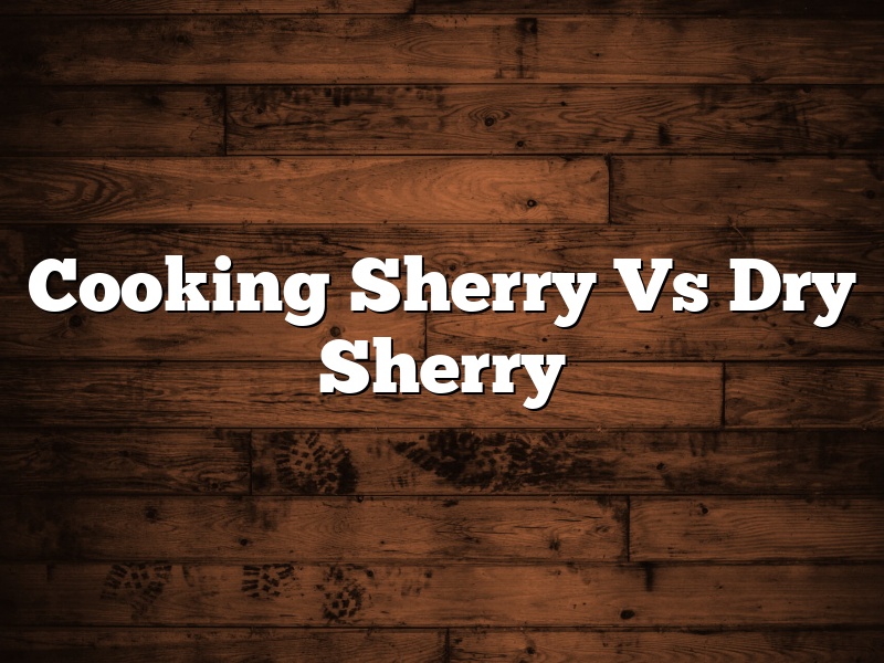 Cooking Sherry Vs Dry Sherry