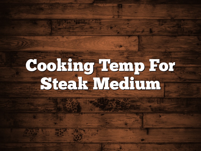 Cooking Temp For Steak Medium