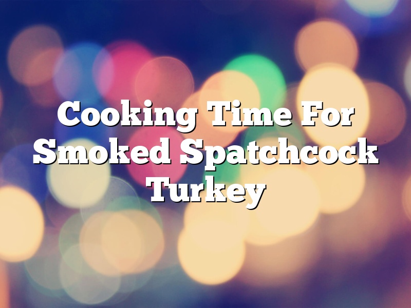 Cooking Time For Smoked Spatchcock Turkey