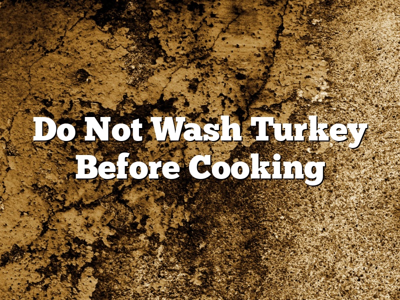 Do Not Wash Turkey Before Cooking