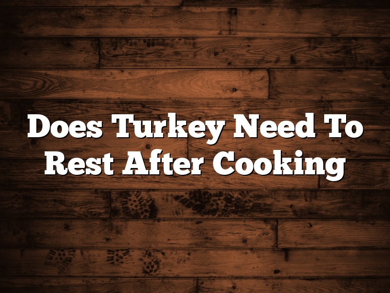 Does Turkey Need To Rest After Cooking