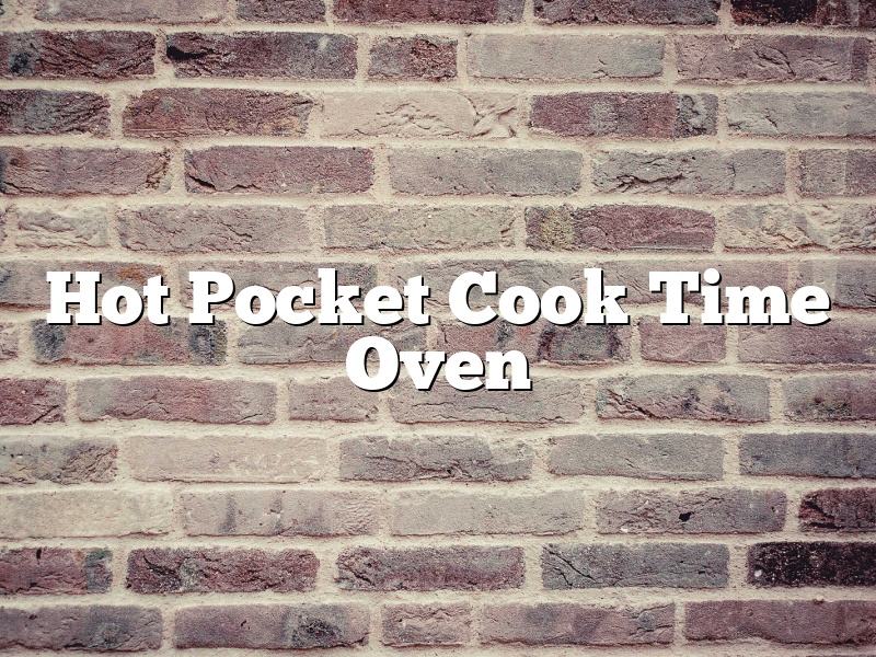 Hot Pocket Cook Time Oven