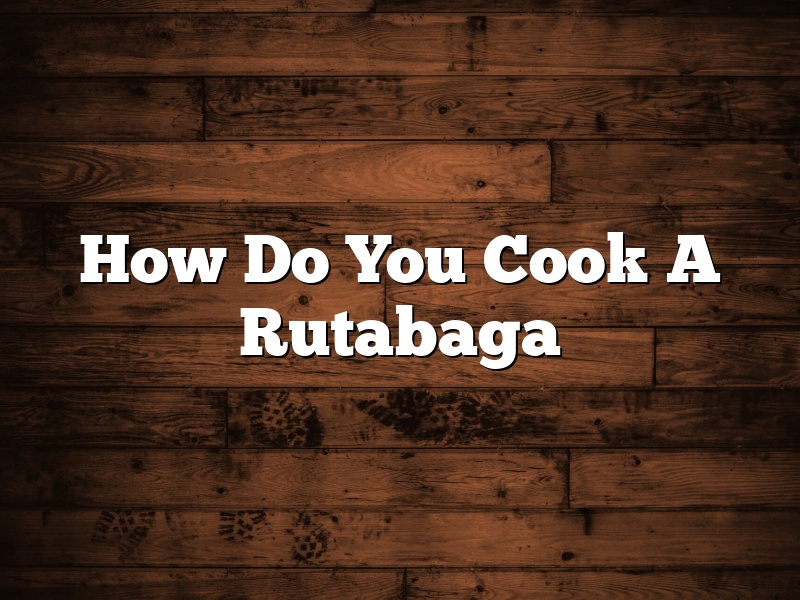 How Do You Cook A Rutabaga